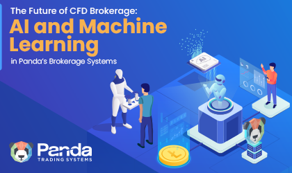 The Future of CFD Brokerage: AI and Machine Learning in Panda’s Brokerage Systems